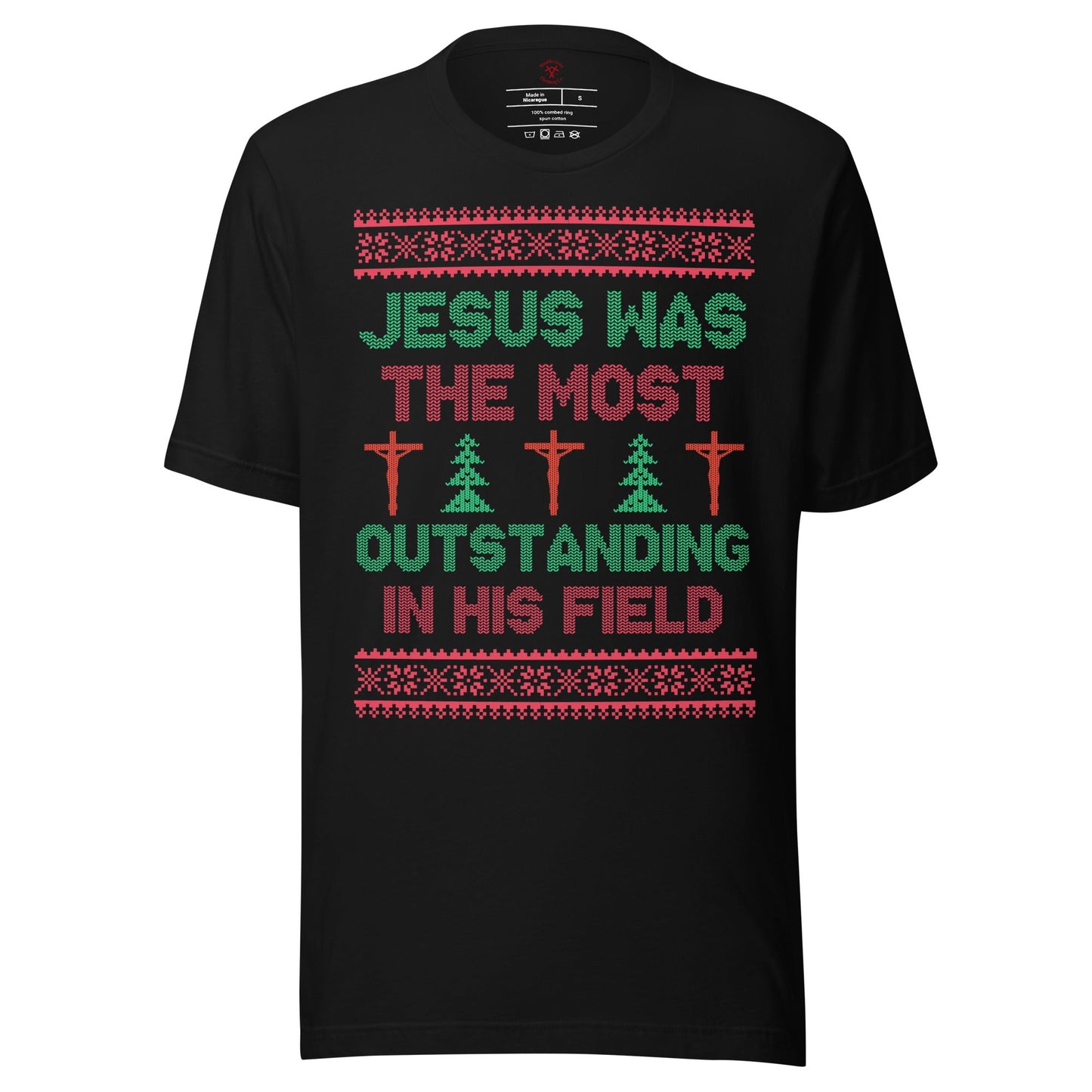 Jesus Was The Most Outstanding In His Field T-Shirt