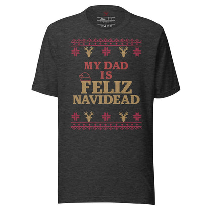 My Dad Is Feliz Navidead T-Shirt