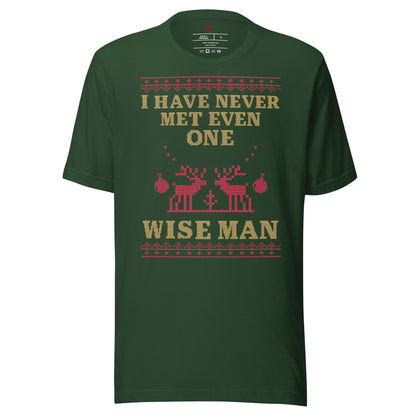 I've Never Met A Wise Man T-Shirt