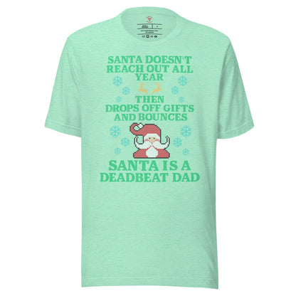 Santa Is A Deadbeat Dad T-Shirt