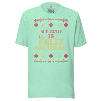 My Dad Is Feliz Navidead T-Shirt