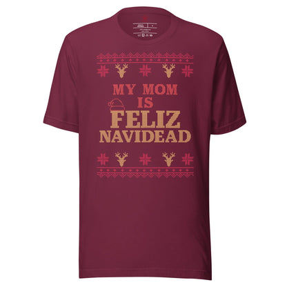 My Mom is Feliz Navidad T-Shirt