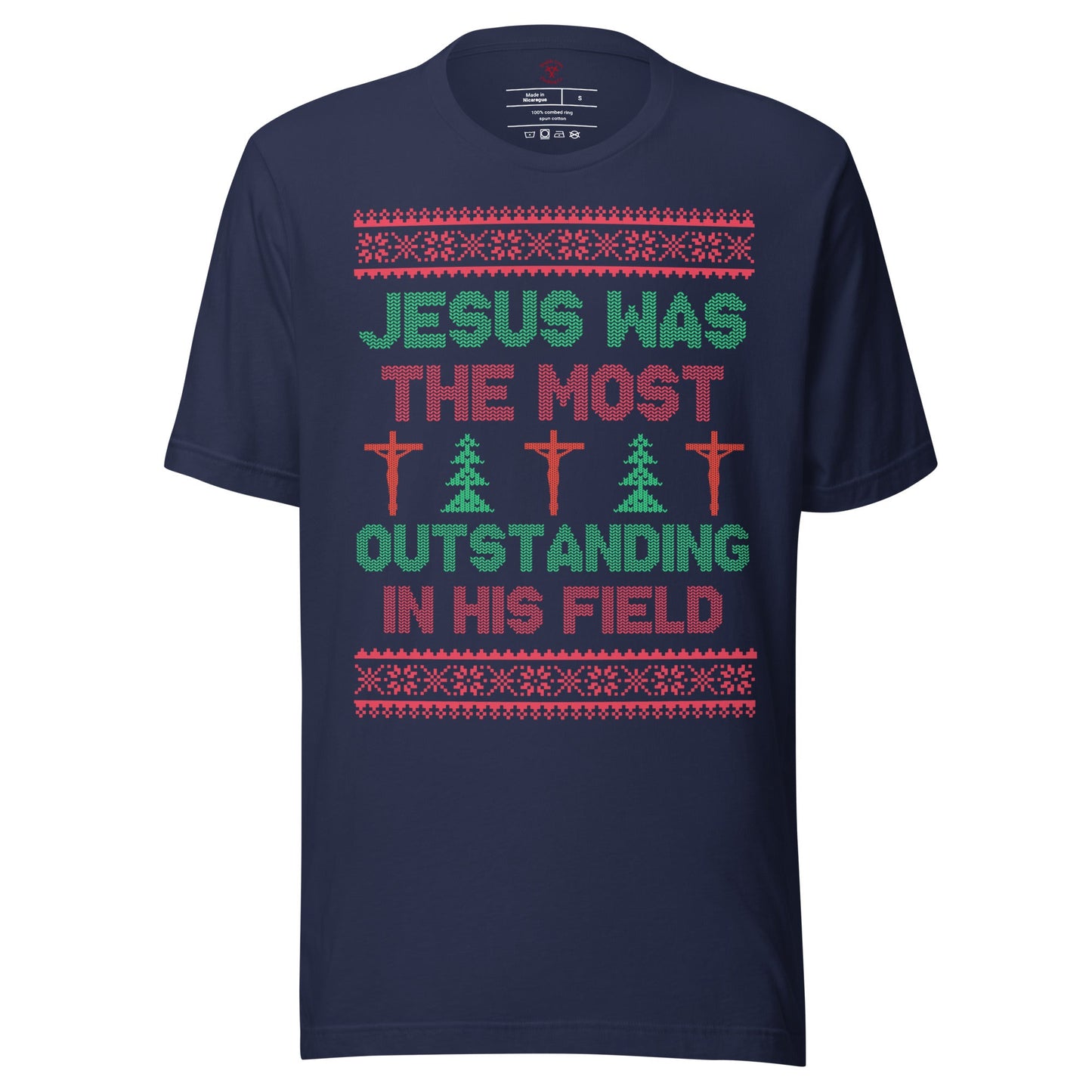 Jesus Was The Most Outstanding In His Field T-Shirt