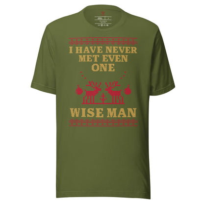 I've Never Met A Wise Man T-Shirt