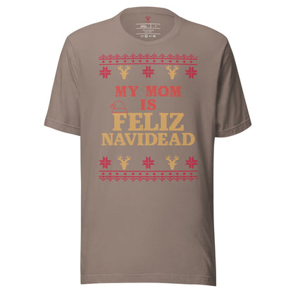 My Mom is Feliz Navidad T-Shirt
