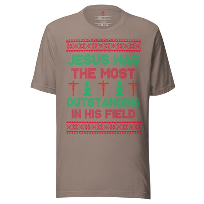 Jesus Was The Most Outstanding In His Field T-Shirt