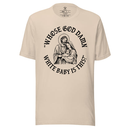 Whose White Baby Is This T-Shirt