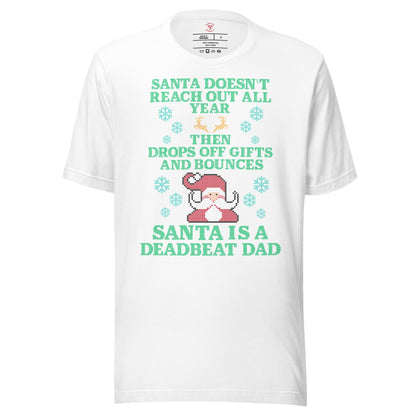 Santa Is A Deadbeat Dad T-Shirt
